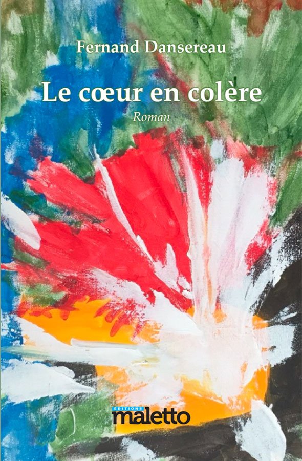 Couverture de « Le cœur en colère », de Fernand Dansereau, éditions Maletto.